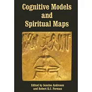 Cognitive Models and Spiritual Maps: Interdisciplinary Explorations of Religious Experience