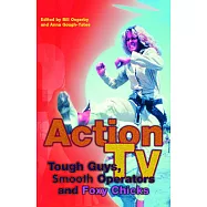 Action TV: Tough Guys, Smooth Operators and Foxy Chicks