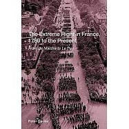 The Extreme Right in France, 1789 to the Present: From De Maistre to Le Pen