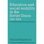 Education and Social Mobility in the Soviet Union 1921 1934