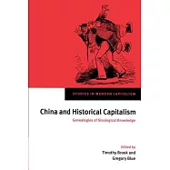 China and Historical Capitalism: Genealogies of Sinological Knowledge
