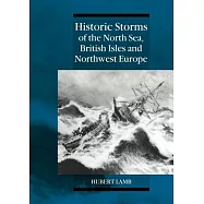 Historic Storms Of The North Sea, British Isles And Northwest Europe