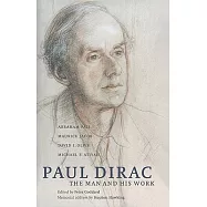 Paul Dirac: The Man And His Work