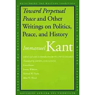Toward Perpetual Peace and Other Writings on Politics, Peace, and History