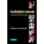 Forbidden Words: Taboo and the Censoring of Language