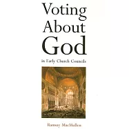 Voting About God in Early Church Councils