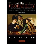 The Emergence of Probability: A Philosophical Study of Early Ideas about Probability, Induction and Statistical Inference
