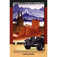 Germany As a Culture of Remembrance: Promises And Limits of Writing History