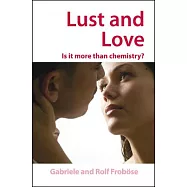 Lust And Love: Is It More Than Chemistry?