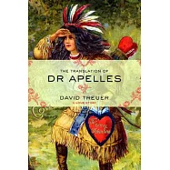 The Translation of Dr. Apelles: A Love Story