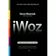 iWoz: Computer Geek to Cult Icon: How I Invented the Personal Computer, Co-founded Apple, and Had Fun Doing It