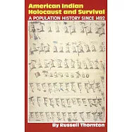 American Indian Holocaust and Survival: A Population History Since 1492