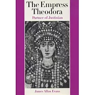 The Empress Theodora: Partner of Justinian