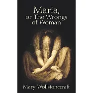 Maria, or the Wrongs of Woman