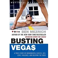 Busting Vegas: A True Story Of Monumental Excess, Sex, Love, Violence, And Beating The Odds