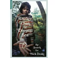 Darker Than the Deepest Sea: The Search for Nick Drake