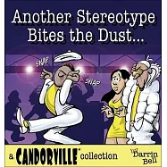 Another Stereotype Bites the Dust: A Candorville Collection