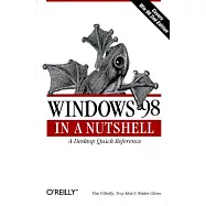 Windows 98 in a Nutshell: A Desktop Quick Reference
