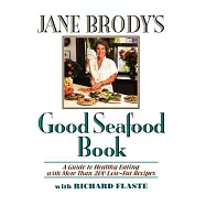 Jane Brody&rsquo;s Good Seafood Book