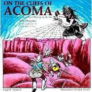 On the Cliffs of Acoma: A Pueblo Story With a Short History of Acoma = En Las Barrancas De Acoma : UN Cuento Puebleno