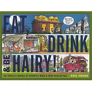 Eat, Drink & Be Hairy!: The Travels & Travails of Yosemite’s Bears & Their Peculiar Pals