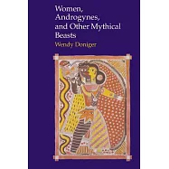 Women, Androgynes, and Other Mythical Beasts