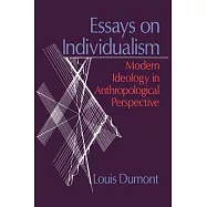 Essays on Individualism: Modern Ideology in Anthropological Perspective