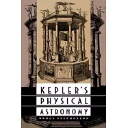 Kepler’s Physical Astronomy