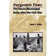 Forgotten Time: The Yazoo-Mississippi Delta After the Civil War