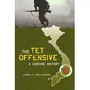 The TET Offensive: A Concise History