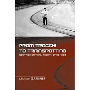 From Trocchi to Trainspotting: Scottish Critical Theory Since 1960