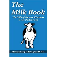 The Milk Book - The Milk of Human Kindness Is Not Pasteurized