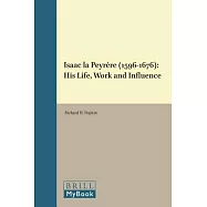Isaac LA Peyrere (1596-1676): His Life, Work and Influence