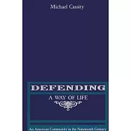 Defending a Way of Life: An American Community in the Nineteenth Century