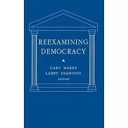 Reexamining Democracy: Essays in Honor of Seymour Martin Lipset