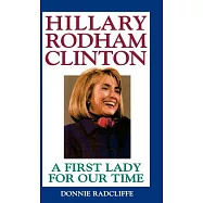 Hillary Rodham Clinton: A First Lady for Our Time