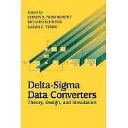 Delta-Sigma Data Converters: Theory, Design, and Simulation