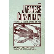 The Japanese Conspiracy: The Oahu Sugar Strike of 1920