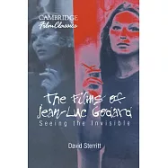 The Films of Jean-Luc Godard: Seeing the Invisible