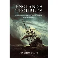 England’s Troubles: Seventeenth-Century English Political Instability in European Context