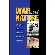 War and Nature: Fighting Humans and Insects With Chemicals from World War I to Silent Spring