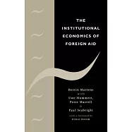 The Institutional Economics of Foreign Aid