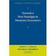 Towards a New Paradigm in Monetary Economics