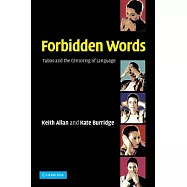 Forbidden Words: Taboo and the Censoring of Language
