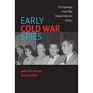 Early Cold War Spies: The Espionage Trials That Shaped American Politics