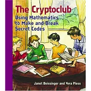 The Cryptoclub: Using Mathematics to Make and Break Secret Codes