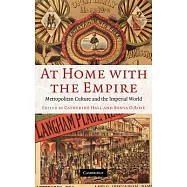 At Home With the Empire: Metropolitan Culture And the Imperial World