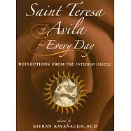Saint Teresa of Avila for Every Day: Reflections from the Interior Castle