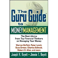 The Guru Guide to Money Management: The Best Advice from Top Financial Thinkers on Managing Your Money