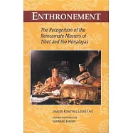 Enthronement: The Recognition of the Reincarnate Masters of Tibet and the Himalayas